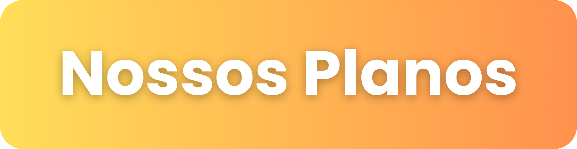 Conheça Nossos Planos